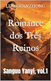 Livro Romance dos Três Reinos: Sanguo Yanyi, vol.1