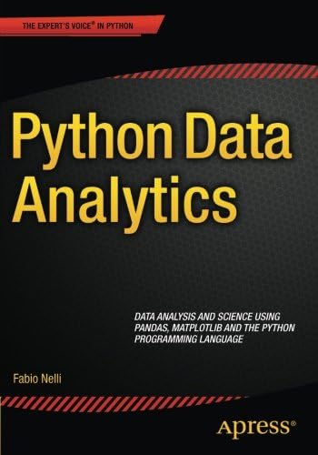 Python Data Analytics: Data Analysis and Science using pandas, matplotlib and the Python Programming Language