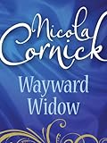 Front cover for the book Wayward Widow by Nicola Cornick