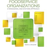 Foodservice Organizations: A Managerial and Systems Approach