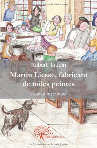 Martin Liesse, fabricant de toiles peintes