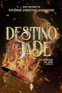 Livro O Destino de Jade (As Crônicas de Jade Livro 3)
