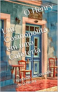 Livro Um Cosmopolita em uma Cafeteria : Histórias slecionadas de O Henry (Melhores Histórias de O Henry)
