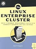 Linux Enterprise Cluster: Build a Highly Available Cluster with Commodity Hardware and Free Software cover