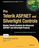 Pro Telerik ASP.NET and Silverlight Controls: Master Telerik Controls for Advanced ASP.NET and Silverlight Projects (Pro Series) by Jose Rolando Guay Paz