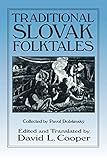 Traditional Slovak Folktales (Folklore and Folk Cultures of Eastern Europe) by David L. Cooper