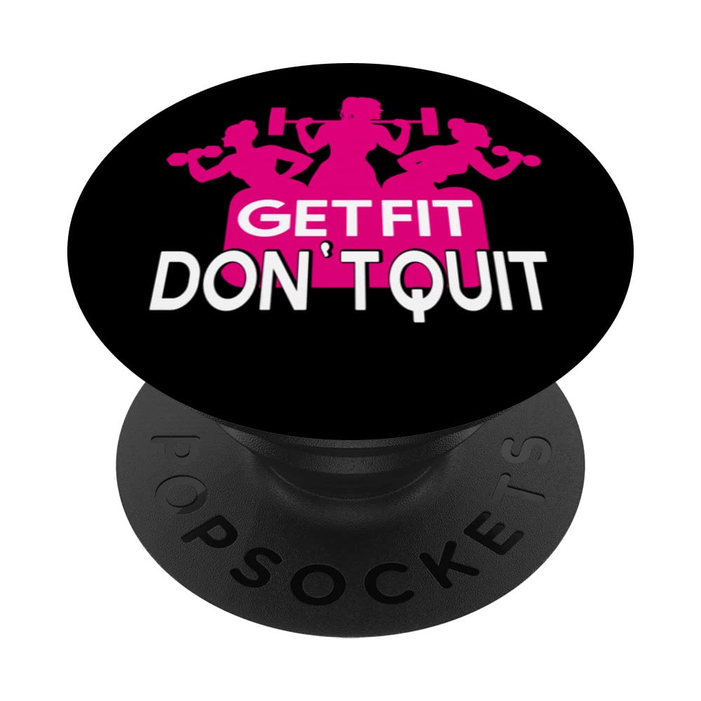 Get Fit Don't Quit Fitness Women Gym Bodybuilding PopSockets Swappable PopGrip