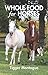 Whole Food for Horses by 