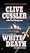 White Death (The NUMA Files)