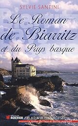 Le  roman de Biarritz et du Pays basque