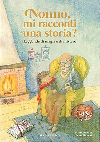 Amazon It Nonno Mi Racconti Una Storia Leggende Di Magia E Di Mistero Ediz A Colori Antonelli Antonella Locatelli Laura Raineri Chiara Libri