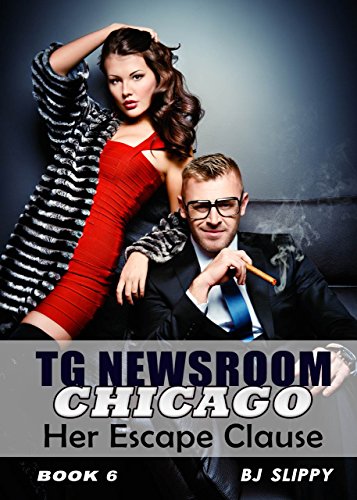 Her Escape Clause: Transgender Romance (TG Newsroom Chicago Book 6)