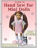 Learn to Hand Sew for Mini Dolls: A Beginner's Guide to Sewing for Mini Dolls by
