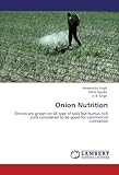 Image de Onion Nutrition: Onions are grown on all type of soils but humus rich soils considered to be good for commercial cultivation