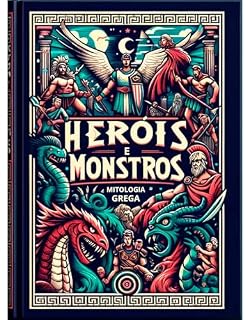 Livro Heróis e Monstros: Ecos do Olimpo, O Panteão Reimaginado: Livro 2 da Série Biblioteca de Mitologia Grega: Mitologias Vivas: Da Glória Heroica ao Terror Monstruoso