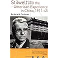 Stilwell and the American Experience in China, 1911-45