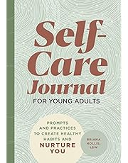 Self-Care Journal for Young Adults: Prompts and Practices to Create Healthy Habits and Nurture You
