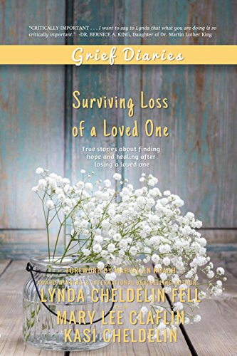 Grief Diaries: Surviving Loss of a Loved One by Lynda Cheldelin Fell