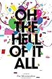 Oh the Hell of It All: A Memoir