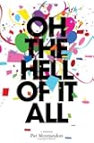 Oh the Hell of It All: A Memoir