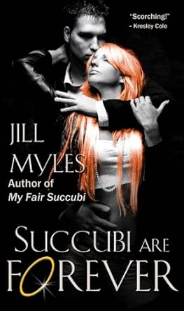 Succubi Are Forever The Succubus Diaries Book 4 Kindle Edition By Myles Jill Paranormal Romance Kindle Ebooks Amazon Com