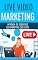 Livro Live Video Marketing: Ebook Live Video Marketing (Ganhar Dinheiro)