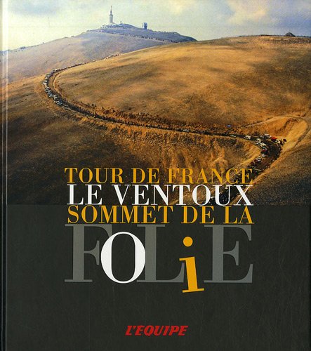 Le Ventoux, sommet de la folie by (Hardcover)