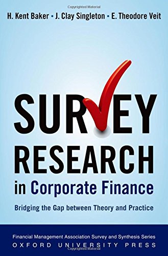 Download Survey Research in Corporate Finance: Bridging the Gap between Theory and Practice (Financial Management Association Survey and Synthesis) Download Survey Research in Corporate Finance: Bridging the Gap between Theory and Practice (Financial Management Association Survey and Synthesis)