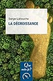La décroissance: « Que sais-je ? » n° 4134 (French Edition) by 