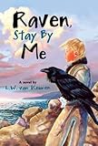 Raven, Stay by Me