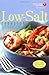 American Heart Association Low-Salt Cookbook, Second Edition: A Complete Guide to Reducing Sodium an by American Heart Association
