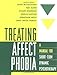 Treating Affect Phobia: A Manual for Short-Term Dynamic Psychotherapy