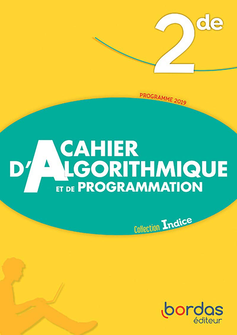 Amazon Fr Cahier D Algorithmique Et De Programmation Indice Maths 2de Lebert Catherine Poncy Michel Vieudrin Denis Livres