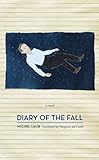 Diary of the Fall: A Novel by Michel Laub, Margaret Jull Costa