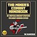The Miner's Combat Handbook : 50+ Unofficial Minecraft Strategies for Combat Handbook Exposed: The B by 
