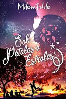 Livro Sob Pétalas e Estrelas