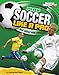 Play Soccer Like a Pro: Key Skills and Tips (Play Like the Pros (Sports Illustrated for Kids)) (Sports Illustrated Kids: Play Like the Pros)