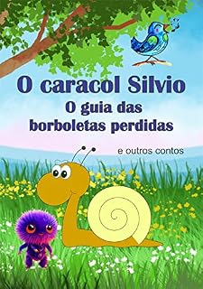 Livro O Caracol Silvio O Guia das Borboletas Perdidas e Outros Contos