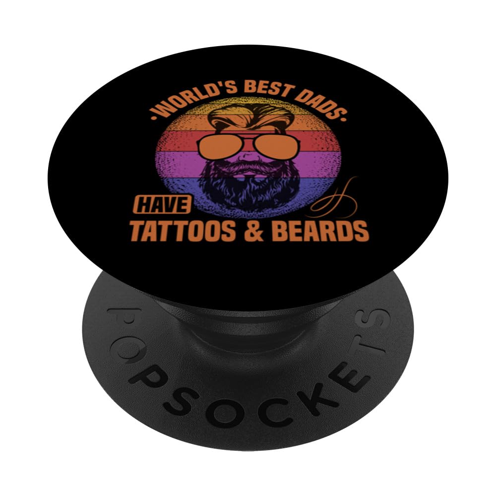 World's Best Dads Have Tattoos And Beards Funny Bearded Dad PopSockets Swappable PopGrip