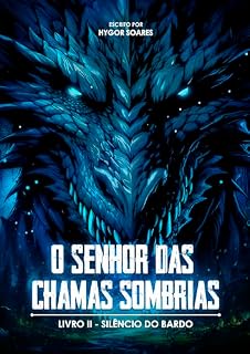Livro Silêncio do Bardo: O Senhor das Chamas Sombrias