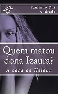 Livro Quem matou dona Izaura?: A casa de Helena