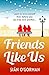 Friends Like Us: An emotional page-turner about love and friendship
