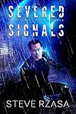 Severed Signals: A Vincent Chen Novella by Steve Rzasa