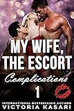 My Wife, The Escort - Complications 1 (My Wife, The Escort Season 3)