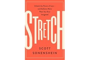 Stretch: Unlock the Power of Less -and Achieve More Than You Ever Imagined
