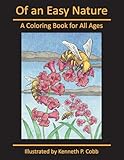 Of an Easy Nature: A Coloring Book for All Ages by Kenneth P Cobb