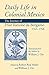 Daily Life in Colonial Mexico: The Journey of Friar Ilarione da Bergamo, 1761-1768 (Volume 78) (American Exploration and Travel Series) by 
