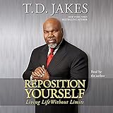 Reposition Yourself: Living Life Without Limits by 