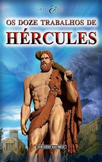 Livro Os Doze Trabalhos de Hércules - Artes & HQs: Uma graphic novel original que narra as aventuras do maior herói de todos os tempos, ilustrada com as maiores obras da arte clássica.