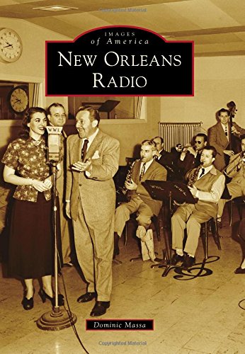 New Orleans Radio (Images of America) by Dominic Massa